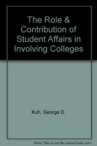 Stock image for The Role and Contribution of Student Affairs in Involving Colleges : NASPA Monograph Series Volume 13 for sale by Better World Books