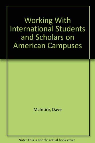 Stock image for Working with International Student and Scholars on American Campuses : NASPA Monograph Series Volume 14 for sale by Better World Books: West