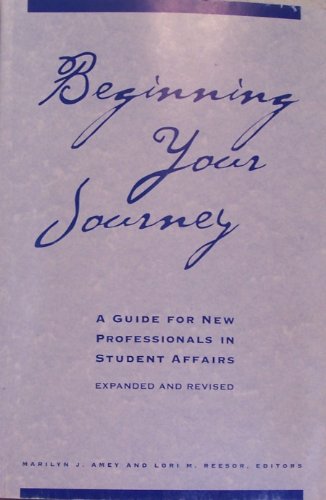 9780931654305: Beginning Your Journey : A Guide for New Professionals in Student Affairs