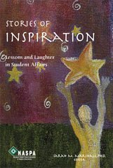 Stock image for Stories of Inspiration : Lessons and Laughter in Student Affairs for sale by Better World Books: West