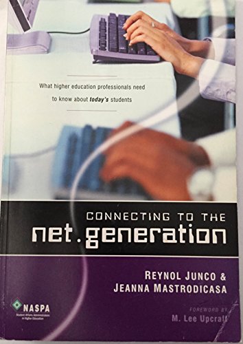 Stock image for Connecting to the Net. Generation : What Higher Education Professionals Need to Know about Today's Students for sale by ThriftBooks-Dallas