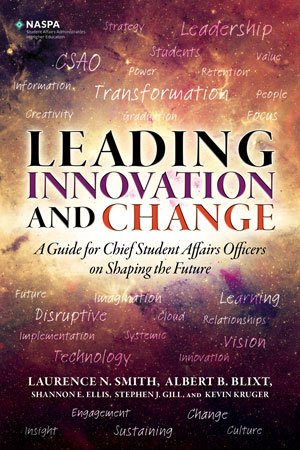 Beispielbild fr Leading Innovation and Change : A Guide for Chief Student Affairs Officers on Shaping the Future zum Verkauf von Better World Books