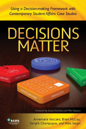 Stock image for Decisions Matter Using a Decision-Making Framework with Contemporary Student Affairs Case Studies for sale by BooksRun