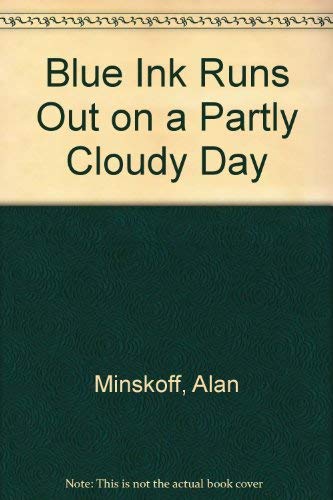Stock image for Blue Ink Runs Out on a Partly Cloudy Day for sale by The Second Reader Bookshop