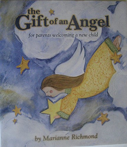 Stock image for The Gift of an Angel: For Parents Welcoming a New Child for sale by ThriftBooks-Dallas