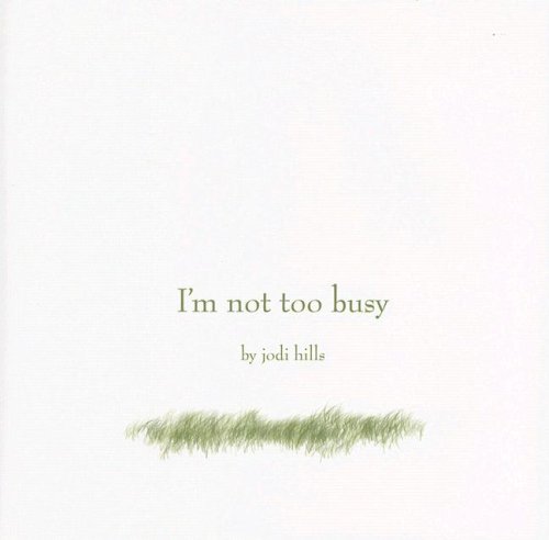 I'm Not Too Busy