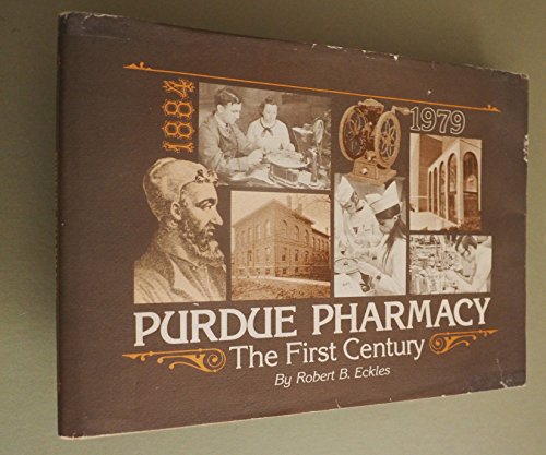 Imagen de archivo de Purdue Pharmacy : The First Century a la venta por Casa Paloma Books