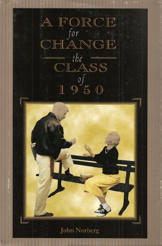 9780931682544: A Force for Change: The Class of 1950