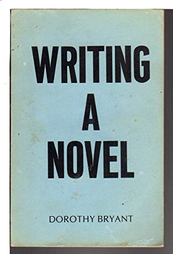 Writing a Novel (9780931688027) by Bryant, Dorothy