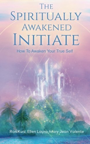 Stock image for The Spiritually Awakened Initiate: How To Awaken Your True Self for sale by Revaluation Books