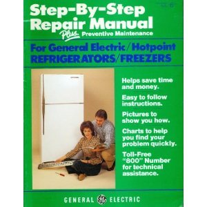 Stock image for GE Step by Step Refrigerator & Freezer Repair Manual for sale by Wonder Book