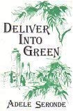 Stock image for Deliver Into Green for sale by Casa Paloma Books