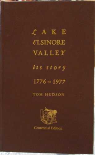 Imagen de archivo de Lake Elsinore Valley, its story, 1776-1977 a la venta por ThriftBooks-Atlanta