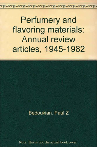 Imagen de archivo de Perfumery and Flavoring Materials: Annual review articles, 1945-1982 a la venta por Bearly Read Books