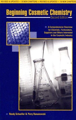 9780931710988: Beginning Cosmetic Chemistry: An Overview for Chemists, Formulators, Suppliers and Others Interested in the Cosmetic Industry