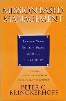 Imagen de archivo de Mission-Based Management: Leading Your Not-For-Profit Into the 21st Century a la venta por Wonder Book