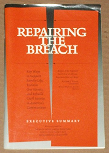 Stock image for Repairing the Breach: Key Ways to Support Family Life, Reclaim Our Streets, and Rebuild Civil Society in America's Communities: Report of th for sale by ThriftBooks-Atlanta