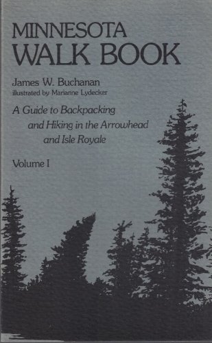 Imagen de archivo de Minnesota Walk Book: A Guide to Backpacking and Hiking in the Arrowhead and Isle Royale: 1 a la venta por Wonder Book