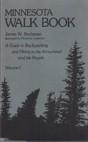 Stock image for Minnesota Walk Book: A Guide to Backpacking and Hiking in the Arrowhead and Isle Royale: 1 for sale by Wonder Book