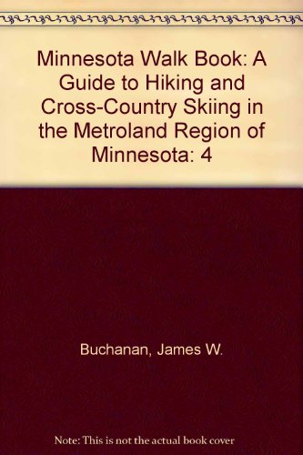 9780931714030: Minnesota Walk Book: A Guide to Hiking and Cross-Country Skiing in the Metroland Region of Minnesota