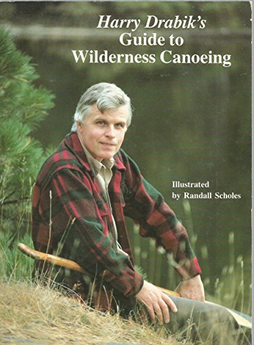 Stock image for Harry Drabik's Guide to Wilderness Canoeing for sale by Front Cover Books