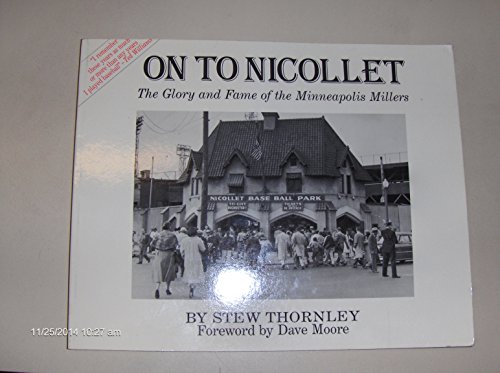 Stock image for On to Nicollet: The Glory and Fame of the Minneapolis Millers for sale by HPB Inc.