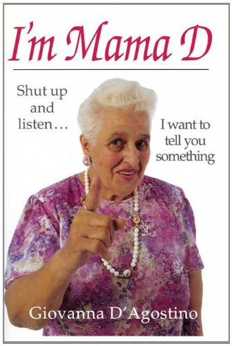 Imagen de archivo de I'm Mama D: Shut up and Listen, I Want To Tell You Something a la venta por Go4Books