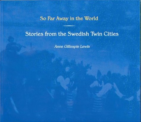 Beispielbild fr So Far Away in the World: Stories from the Swedish Twin Cities zum Verkauf von Old Line Books