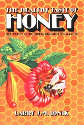 Beispielbild fr The Healthy Taste of Honey: Recipes Anecdotes and Lore zum Verkauf von ThriftBooks-Dallas