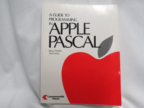 A Guide to Programming in Apple Pascal (9780931717215) by Presley, Bruce