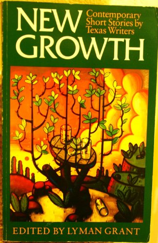 Stock image for New Growth: Contemporary Short Stories by Texas Writers for sale by HPB-Diamond