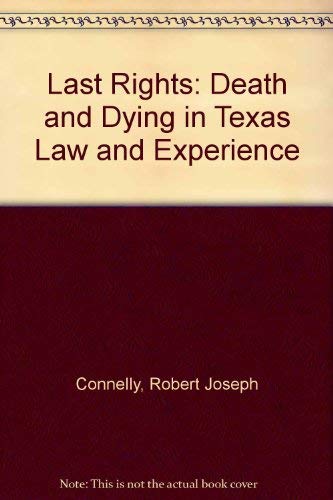Imagen de archivo de Last Rights: Death and Dying in Texas Law and Experience a la venta por HPB-Diamond