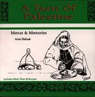 Beispielbild fr A Taste of Palestine: Menus and Memories zum Verkauf von Front Cover Books