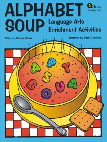 Beispielbild fr Alphabet Soup - Language Arts Enrichment Activities zum Verkauf von HPB-Diamond