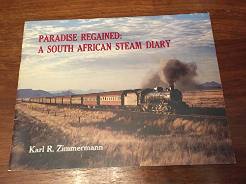 Imagen de archivo de Paradise regained, a South African steam diary a la venta por Zubal-Books, Since 1961