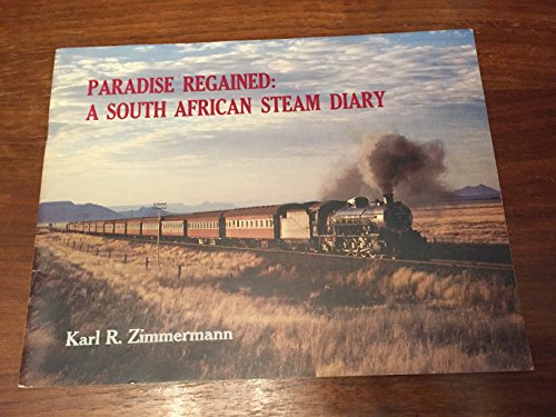 Stock image for Paradise regained, a South African steam diary for sale by Zubal-Books, Since 1961