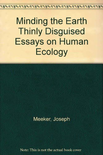 Beispielbild fr Minding the Earth Thinly Disguised Essays on Human Ecology zum Verkauf von HPB Inc.