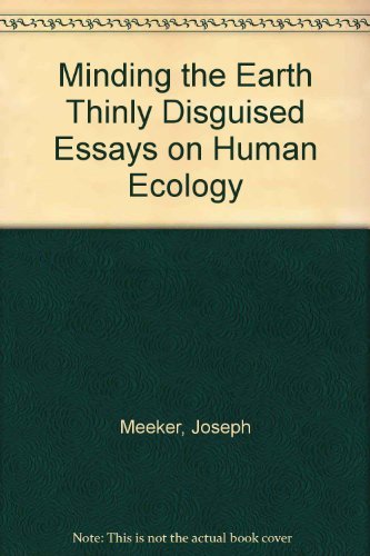 Stock image for Minding the Earth Thinly Disguised Essays on Human Ecology for sale by Vashon Island Books