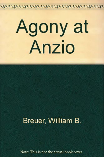 Agony at Anzio (9780931743252) by Breuer, William B.