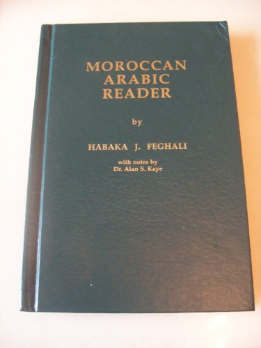 Moroccan Arabic Reader (9780931745478) by Feghali, Habaka; Kaye, Alan