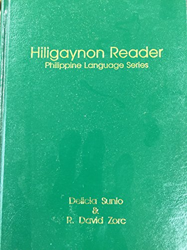 Hiligaynon Reader (Philippine Language Series) (9780931745706) by Sunio, Delicia; Zorc, R. David