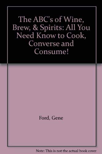 9780931754074: The ABC's of Wine, Brew, & Spirits