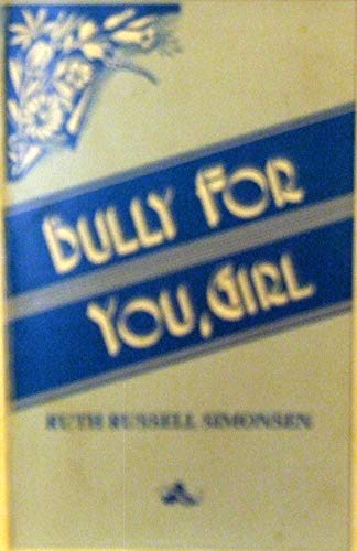 Stock image for Bully for You, Girl for sale by Vashon Island Books