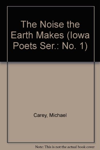 9780931757204: The Noise the Earth Makes (Iowa Poets Ser.: No. 1)
