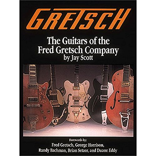 9780931759505: Guitars of the Fred Gretsch Company (Guitars of Fred Gretsch Lo): The Guitars of the Fred Gretsch Company