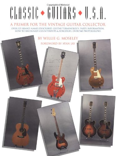 9780931759529: Classic Guitars U.S.A.: A Primer for the Vintage Guitar Collector