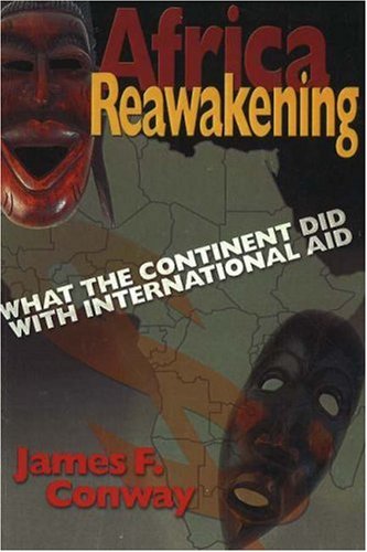 Stock image for Africa Reawakening: What the Continent Did with International Aid for sale by WorldofBooks