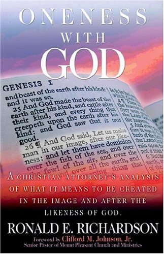 Imagen de archivo de Oneness with God: A Christian Attorney's Analysis of What It Means to be Created in the Image and after the Likeness of God a la venta por Wonder Book
