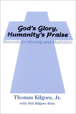 Imagen de archivo de God's Glory, Humanity's Praise: Materials for Worship and Meditation a la venta por The Enigmatic Reader