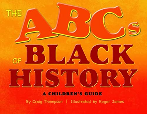 The Abc's of Black History: A Children's Guide (9780931761720) by Thompson, Craig; Thompsom, Craig